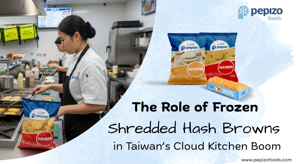 The Role of Frozen Shredded Hash Browns in Taiwan’s Cloud Kitchen Boom The Role of Frozen Shredded Hash Browns in Taiwan’s Cloud Kitchen Boom
