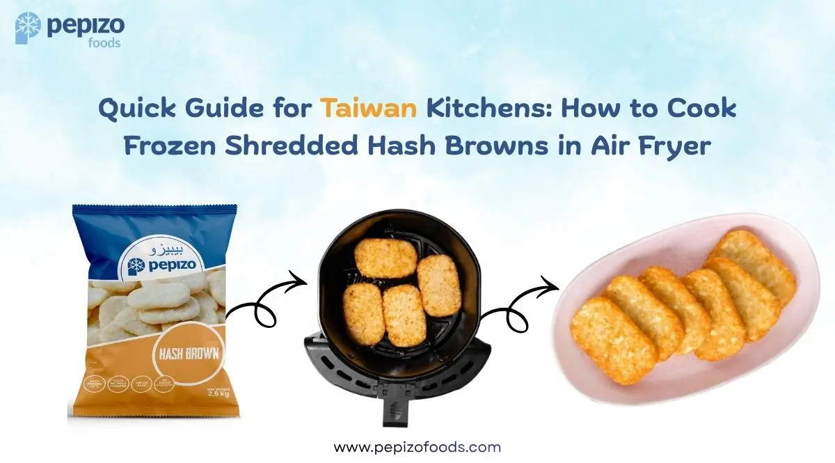 Quick Guide for Taiwan Kitchens: How to Cook Frozen Shredded Hash Browns in Air Fryer