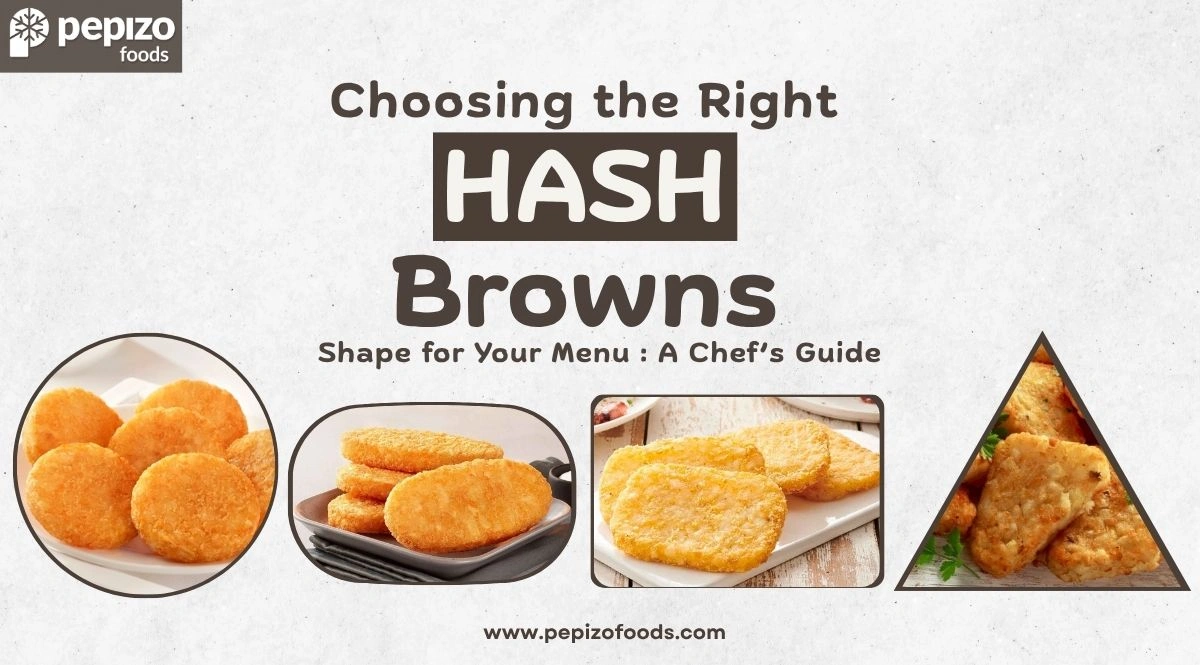Choosing the Right Hash Brown Shape for Your Menu: A Chef’s Guide