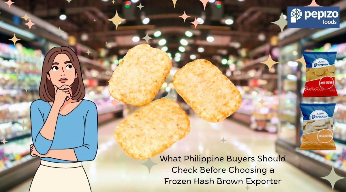 Frozen Hash Brown Manufacturer in India: What Philippine Buyers Should Check Before Choosing a Supplier