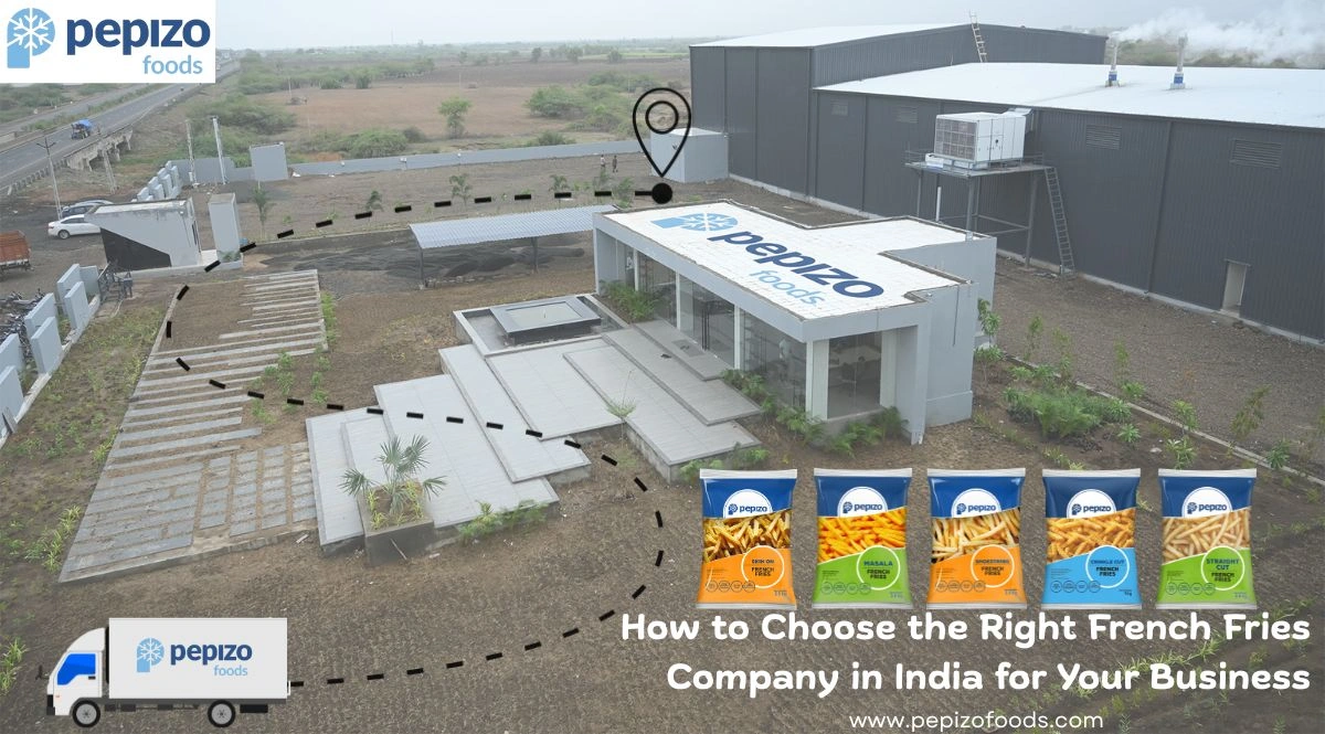 How to Choose the Right French Fries Company in India for Your Business