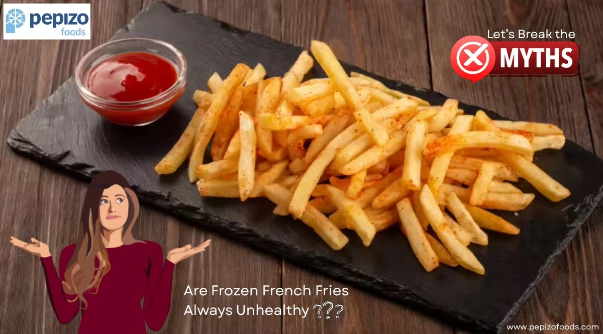 Are Frozen French Fries Always Unhealthy? Let’s Break the Myth