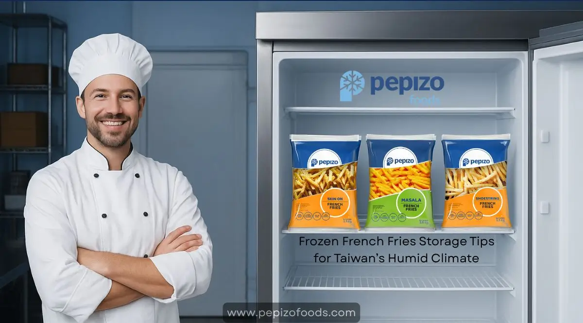 Frozen French Fries Storage Tips for Taiwan’s Humid Climate